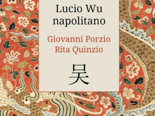 “Storia di Lucio Wu napolitano” – Giovanni Porzio e Rita Quinzio